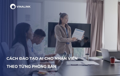 Cách đào tạo AI cho nhân viên theo từng phòng ban